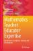 Mathematics Teacher Educators Expertise : Experiences, Conceptions, Learning and Development