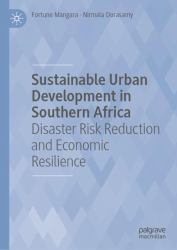 Sustainable Urban Development in Southern Africa : Disaster Risk Reduction and Economic Resilience