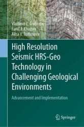 High Resolution Seismic HRS-Geo Technology in Challenging Geological Environments : Advancement and Implementation