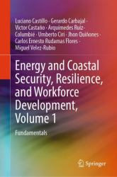 Energy and Coastal Security, Resilience, and Workforce Development, Volume 1 : Fundamentals