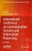 International Conference on Communication Security and Information Processing : Csip 2024