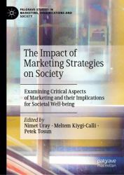 The Impact of Marketing Strategies on Society : Examining Critical Aspects of Marketing and Their Implications for Societal Well-Being