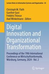 Digital Innovation and Organizational Transformation : Proceedings of the 19th International Conference on Wirtschaftsinformatik, Würzburg, Germany, 2024 - Vol. 2