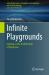 Infinite Playgrounds : Gaming As the Architecture of Tomorrow
