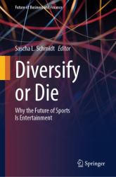 Diversify or Die : Why the Future of Sports Is Entertainment