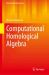 Computational Homological Algebra