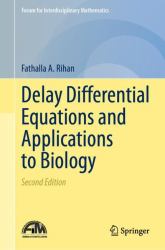 Delay Differential Equations and Applications to Biology