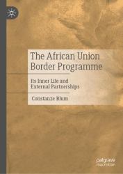The African Union Border Programme : Its Inner Life and External Partnerships
