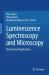 Luminescence Spectroscopy and Microscopy : Methods and Applications