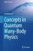 Concepts in Quantum Many-Body Physics