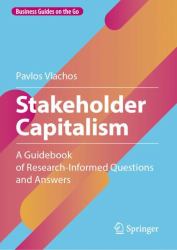 Stakeholder Capitalism : A Guidebook of Research-Informed Questions and Answers