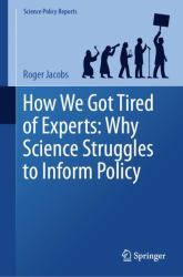 How We Got Tired of Experts: Why Science Struggles to Inform Policy