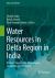 Water Resources in Delta Region in India : Remote Sensing, GIS Applications, Simulation and Modeling
