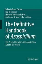 The Definitive Handbook of Azospirillum : 100 Years of Research and Application Around the World