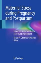 Maternal Stress During Pregnancy and Postpartum : Impact on Maternal Health and Fetal Development