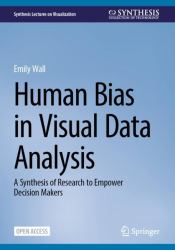 Human Bias in Visual Data Analysis : A Synthesis of Research to Empower Decision Makers