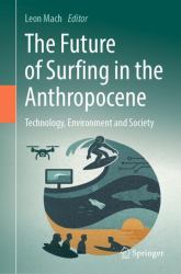 The Future of Surfing in the Anthropocene : Technology, Environment and Society