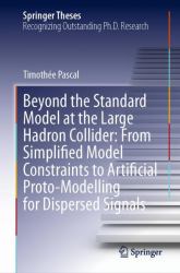 Beyond the Standard Model at the Large Hadron Collider: from Simplified Model Constraints to Artificial Proto-Modelling for Dispersed Signals