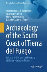 Archaeology of the South Coast of Tierra Del Fuego : Cultural Niches and the Diversity of Hunter-Gatherer-Fishers