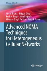 Advanced NOMA Techniques for Heterogeneous Cellular Networks