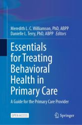 Essentials for Treating Behavioral Health in Primary Care : A Guide for the Primary Care Provider