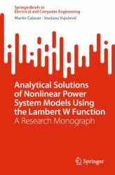 Analytical Solutions of Nonlinear Power System Models Using the Lambert W Function : A Research Monograph