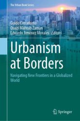 Urbanism at Borders : Navigating New Frontiers in a Globalized World