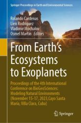 From Earth's Ecosystems to Exoplanets : Proceedings of the 4th International Conference on BioGeoSciences: Modeling Natural Environments (November 15-17, 2023,Cayo Santa María, Villa Clara, Cuba)