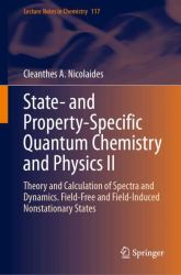 State- and Property-Specific Quantum Chemistry and Physics : Theory and Calculation of Spectra and Dynamics. Field-Free and Field-Induced Nonstationary States