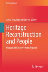 Heritage Reconstruction and People : Integrated Recovery after Trauma
