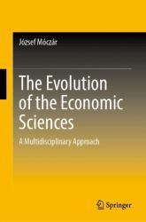 The Evolution of the Economic Sciences : A Multidisciplinary Approach