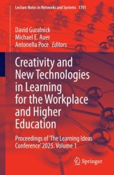 Creativity and New Technologies in Learning for the Workplace and Higher Education : Proceedings of 'the Learning Ideas Conference' 2025. Volume 1