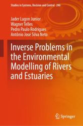 Inverse Problems Applied to Environmental Modelling of Rivers and Estuaries