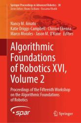 Algorithmic Foundations of Robotics XVI, Volume 2 : Proceedings of the Fifteenth Workshop on the Algorithmic Foundations of Robotics