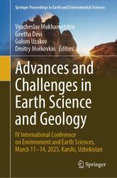 Advances and Challenges in Earth Science and Geology : IV International Conference on Environment and Earth Sciences, March 11-14, 2025, Karshi, Uzbekistan