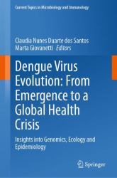 Dengue Virus Evolution: from Emergence to a Global Health Crisis : Insights into Genomics, Ecology and Epidemiology