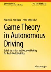Game Theory in Autonomous Driving : Safe Interaction and Decision Making for Real-World Mobility