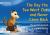 The Day the Sea Went Out and Never Came Back : A Story for Children Who Have Lost Someone They Love