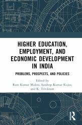 Higher Education, Employment and Economic Development in India : Problems, Prospects and Policies