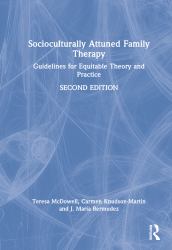 Socioculturally Attuned Family Therapy : Guidelines for Equitable Theory and Practice