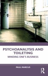 Psychoanalysis and Toileting : Minding One's Business