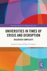 Universities in Times of Crisis and Disruption : Dislocated Complexity