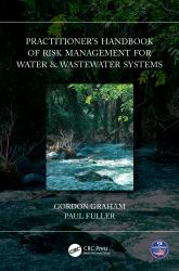 Practitioners Handbook of Risk Management for Water and Wastewater Systems