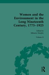 Women and the Environment in the Long Nineteenth Century, 1775-1925 : Volume II: Creativity and Entangled Environments