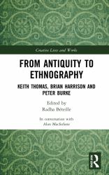 From Antiquity to Ethnography : Keith Thomas, Brian Harrison and Peter Burke