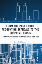 From the Post Enron Accounting Scandals to the Subprime Crisis : A Financial History of the United States 2004-2006
