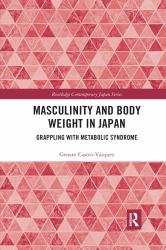 Masculinity and Body Weight in Japan : Grappling with Metabolic Syndrome