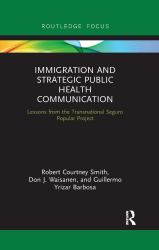 Immigration and Strategic Public Health Communication : Lessons from the Transnational Seguro Popular Project