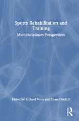 Sports Rehabilitation and Training : Multidisciplinary Perspectives