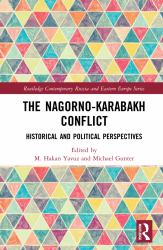 The Nagorno-Karabakh Conflict : Historical and Political Perspectives